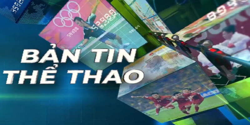 ban-tin-the-thao-tu-cakhiatv